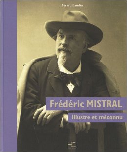 Frédéric Mistral, illustre et méconnu