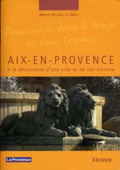 Marie-Nicole Le Noël dédicacera son livre: Aix en Provence, à la découverte d'une ville et de son histoire